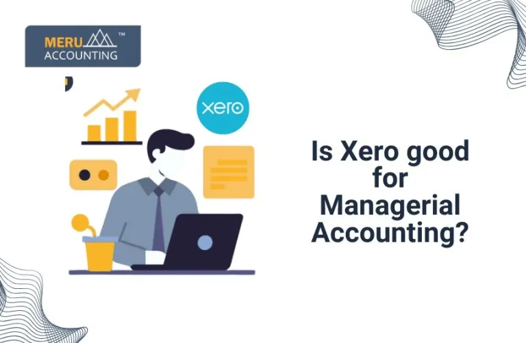 Blog and Insights 66 Is Xero good for Managerial Accounting?