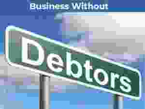Blog and Insights 16 Business Without Debtors