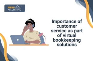 Importance of customer service as part of virtual bookkeeping services