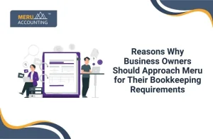 Reasons why business owners should approach meru for their bookkeeping requirements