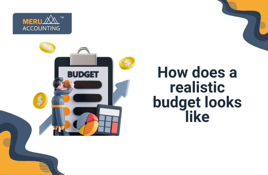 How does a realistic budget looks like