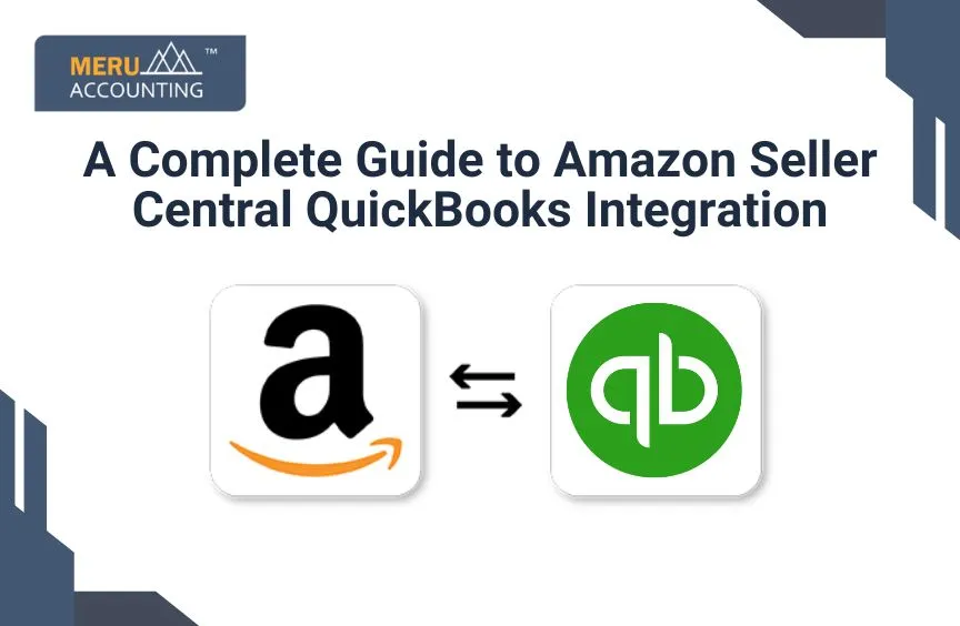 A Complete Guide to Amazon Seller Central QuickBooks Integration