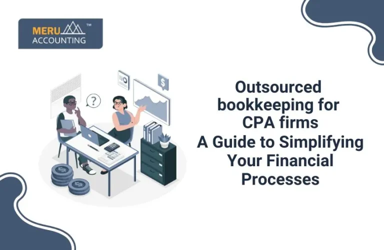 Blog and Insights 42 Outsourced bookkeeping: How it works for CPA firms?