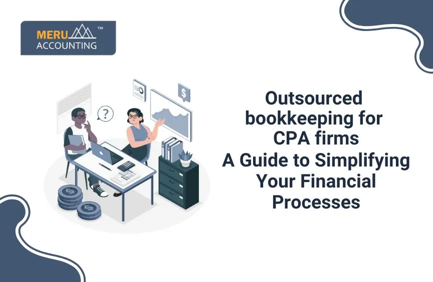 Outsourced bookkeeping: How it works for CPA firms? 4 Outsourced bookkeeping: How it works for CPA firms?