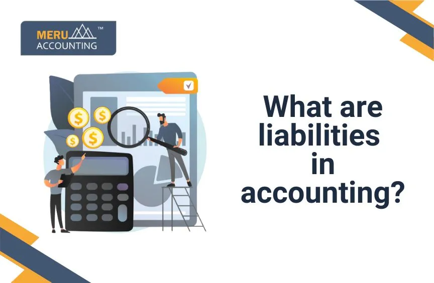 What are Liabilities in Accounting