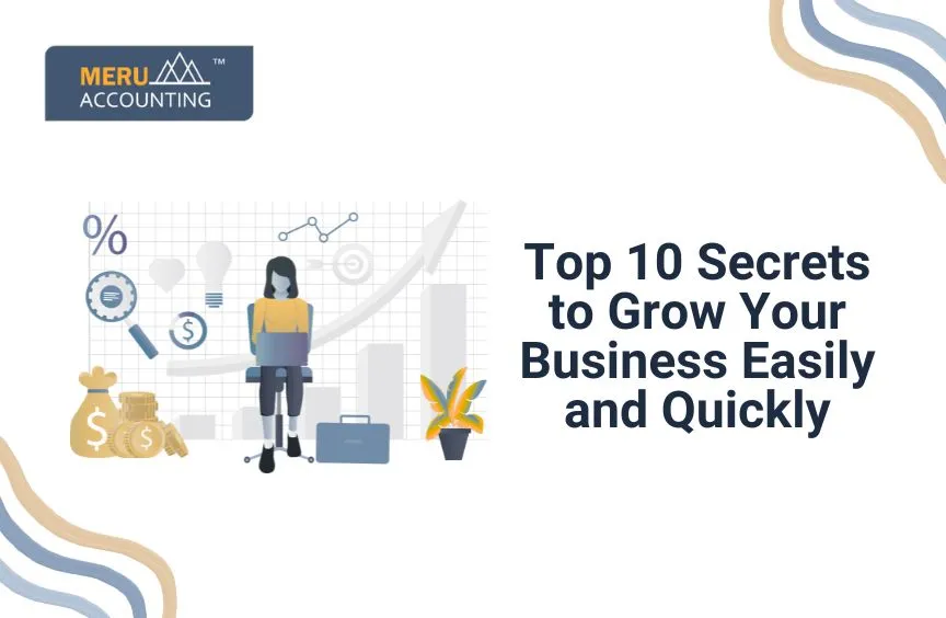 Top 10 Secrets to Grow Your Business Easily and Quickly