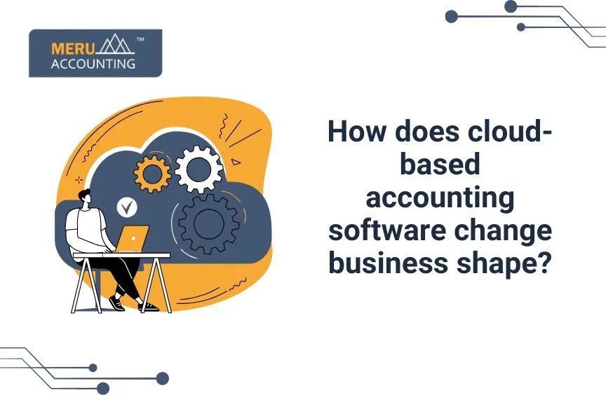 How cloud accounting software changes business shape?