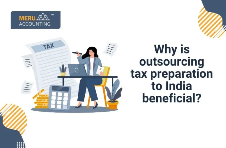Blog and Insights 72 Why outsourcing tax preparation to India is beneficial?