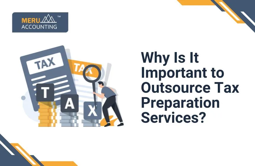 Why Is It Important To Outsource Tax Return Preparation?