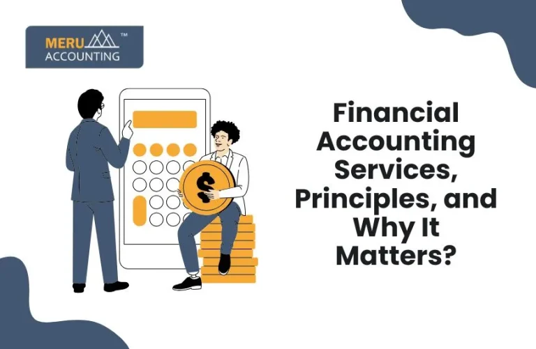 Blog and Insights 32 Financial Accounting Services, Principles, and Why It Matters?