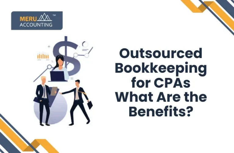 Blog and Insights 52 Outsourced Bookkeeping for CPAs: What Are the Benefits?