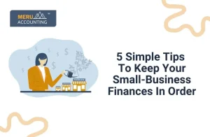 5 Simple Tips To Keep Your Small-Business Finances In Order