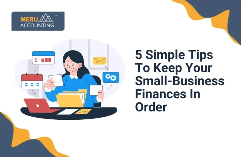 Blog and Insights 96 5 Simple Tips To Keep Your Small-Business Finances In Order