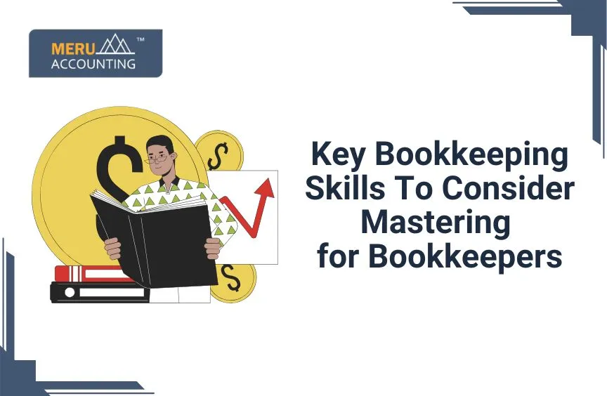 Key Bookkeeping Skills To Consider Mastering for Bookkeepers