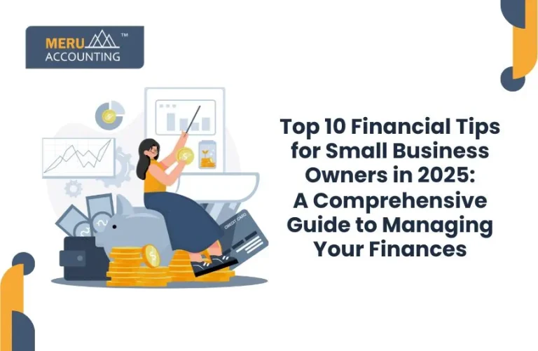 Blog and Insights 90 Top 10 Financial Tips for Small Business Owners in 2025: A Comprehensive Guide to Managing Your Finances