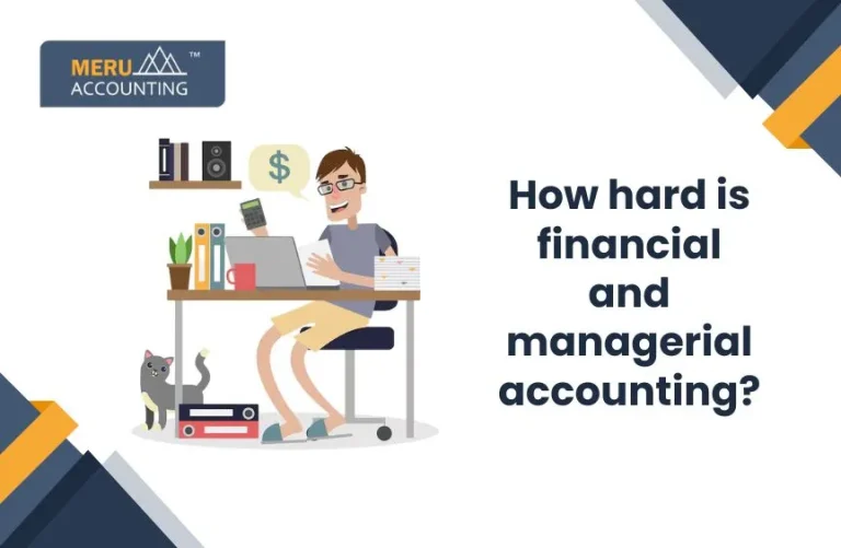 Blog and Insights 43 How hard is financial and managerial accounting?