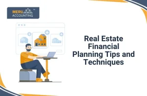 Financial Planning for Real Estate Investments: Tips and Techniques: