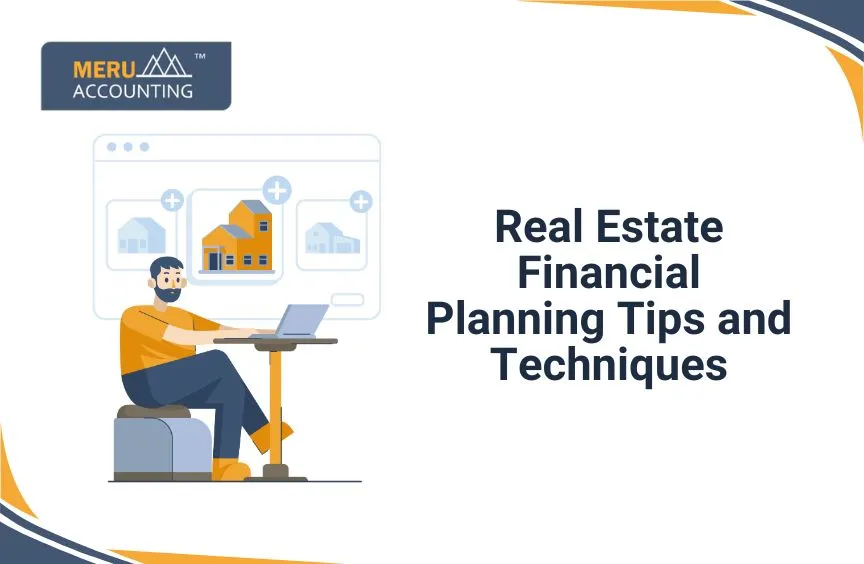 Financial Planning for Real Estate Investments: Tips and Techniques: