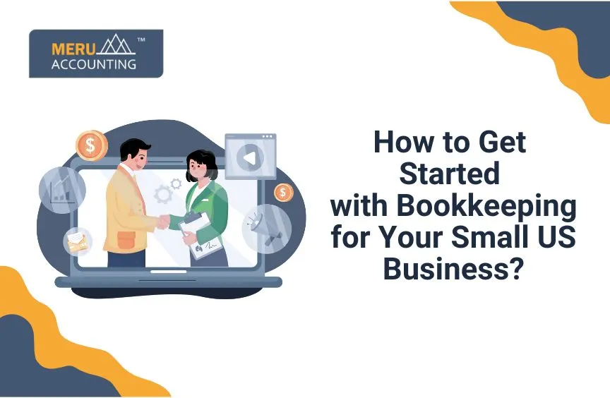 How to Get Started with Bookkeeping for Your Small US Business: