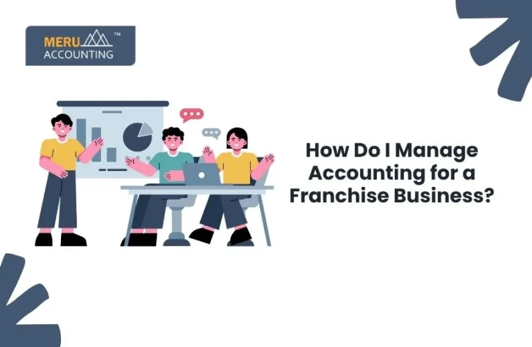 Blog and Insights 110 How Do I Manage Accounting for a Franchise Business?