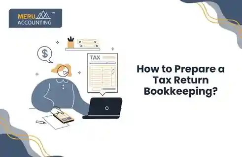 Tax Return Bookkeeping: A Complete Guide to Preparing Accurate Tax Records 8 How to prepare tax return bookkeeping?