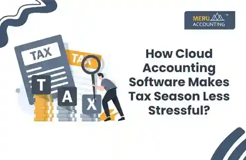 Blog and Insights 39 How Cloud Accounting Software Makes Tax Season Less Stressful?