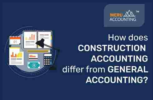 How Does Construction Accounting Differ From General Accounting? 11 Accounting for Construction Industry