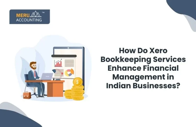 Blog and Insights 127 How Do Xero Bookkeeping Services Enhance Financial Management in Indian Businesses?