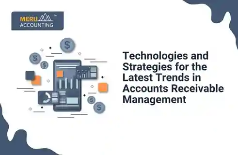Technologies and Strategies for Latest Trends in Accounts Receivable Management. 6 Technologies and Strategies for Latest Trends in Accounts Receivable Management.