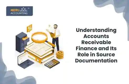 Understanding Accounts Receivable Finance and Its Role in Source Documentation 5 Understanding Accounts Receivable Finance and Its Role in Source Documentation