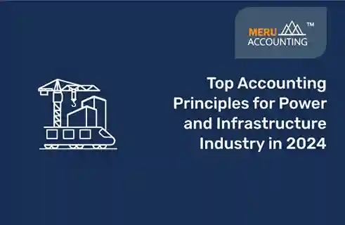 Top Accounting Principles for Power and Infrastructure Industry in 2024 7 Accounting Principles