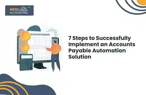 Blog and Insights 13 7 Steps to Successfully Implement an Accounts Payable Automation Solution