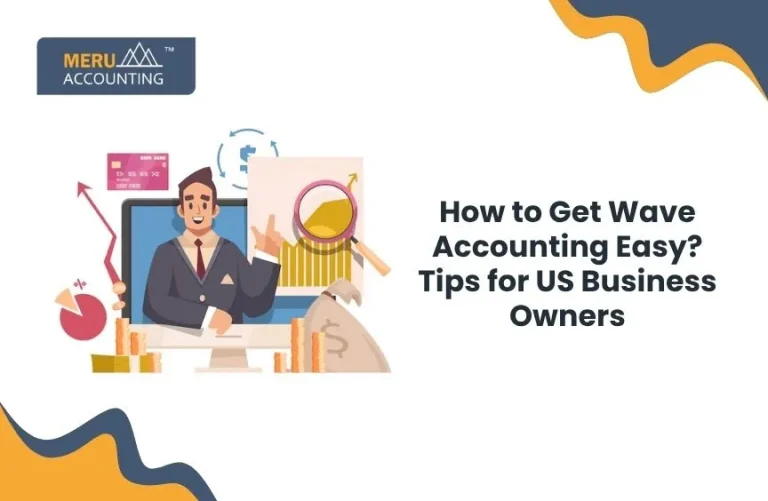 Blog and Insights 122 How to Get Wave Accounting Easy? Tips for US Business Owners