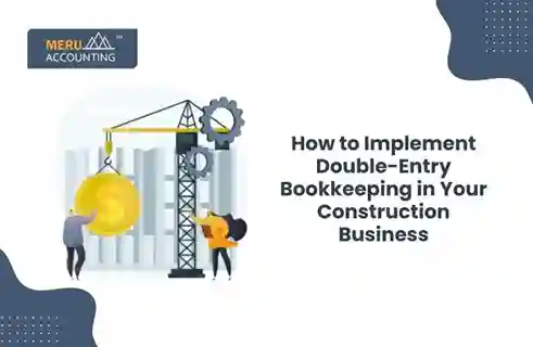 How to Implement Double-Entry Bookkeeping in Your Construction Business 5 How to Implement Double-Entry Bookkeeping in Your Construction Business