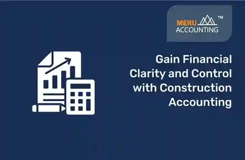 Gain Financial Clarity and Control with Construction Accounting 1 Construction Accounting