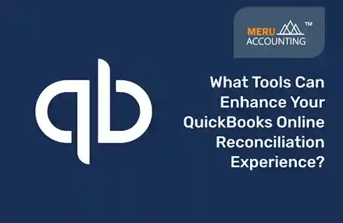 What Tools Can Enhance Your QuickBooks Online Reconciliation Experience? 9 QuickBooks Online Reconciliation