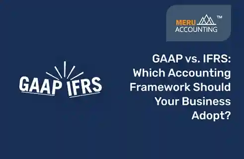 GAAP vs. IFRS: Which Accounting Framework Should Your Business Adopt? 10 GAAP vs. IFRS