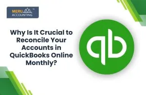 Why Is It Crucial to Reconcile Your Accounts in QuickBooks Online Monthly? 3 Why Is It Crucial to Reconcile Your Accounts in QuickBooks Online Monthly?