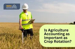 Blog and Insights 123 Is Agriculture Accounting as Important as Crop Rotation?