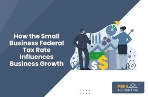 How the small business federal tax rate influences business growth