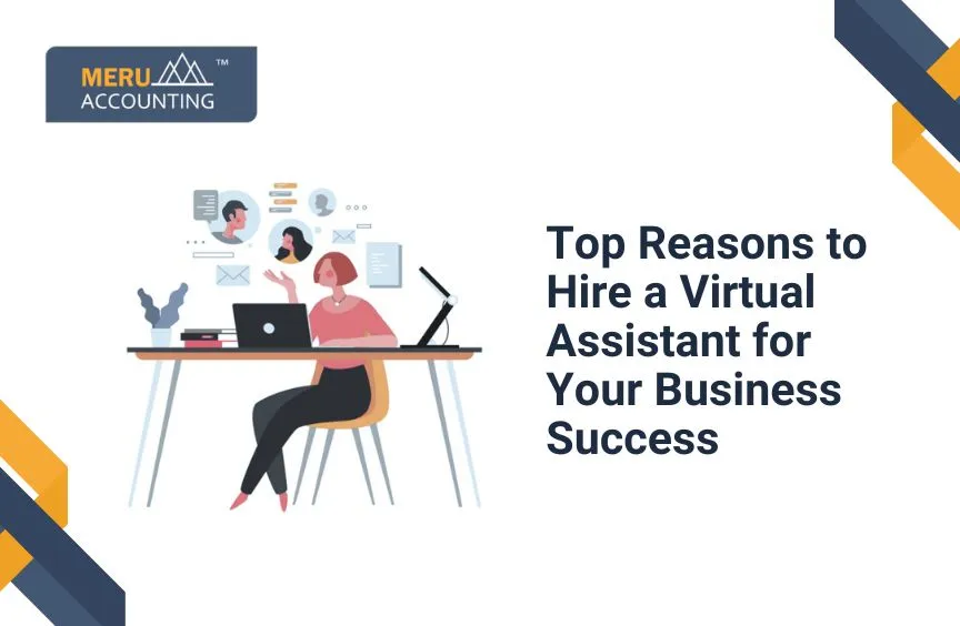 Top Reasons to Hire a Virtual Assistant for Your Business Success