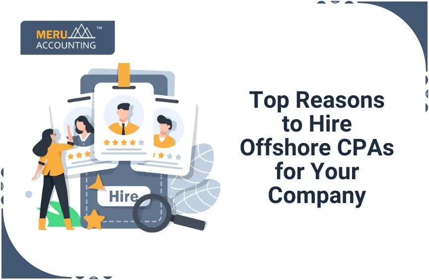 Top Reasons to Hire Offshore CPAs for Your Company 4 Top Reasons to Hire Offshore CPAs for Your Company