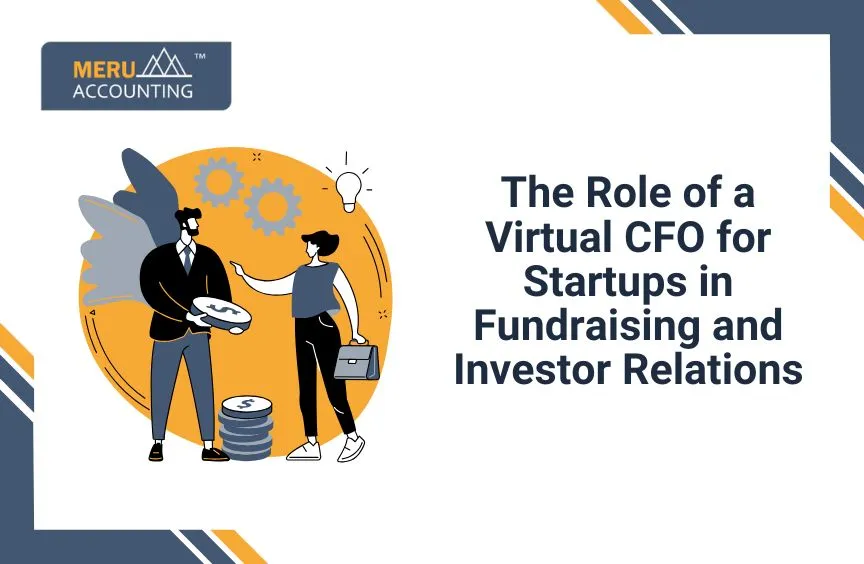 The Role of a Virtual CFO for Startups in Fundraising and Investor Relations 2 The Role of a Virtual CFO for Startups in Fundraising and Investor Relations