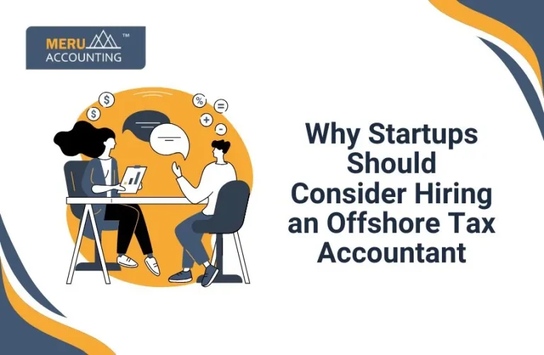 Blog and Insights 73 Why Startups Should Consider Hiring an Offshore Tax Accountant