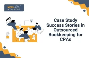Case Study: Success Stories in Outsourced Bookkeeping for CPAs