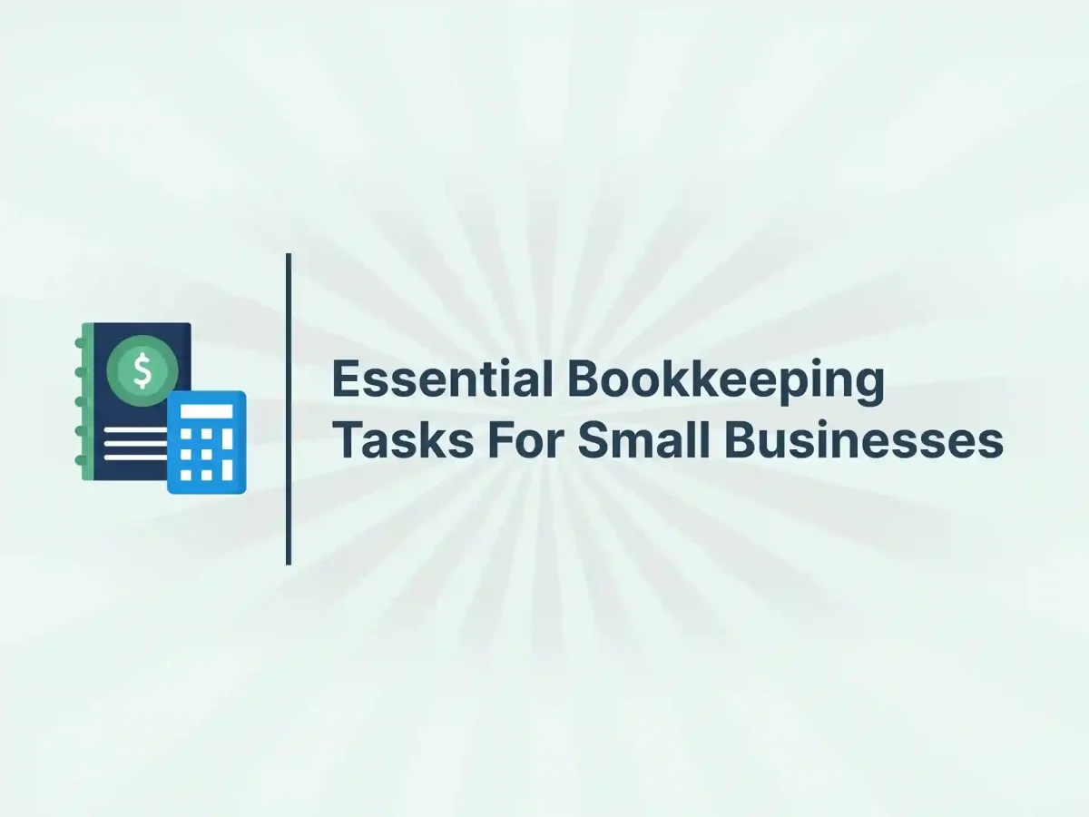 Essential Bookkeeping Tasks For Small Businesses 5 Essential Bookkeeping Tasks For Small Businesses