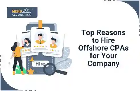 Top Reasons to Hire Offshore CPAs for Your Company 10 Top Reasons to Hire Offshore CPAs for Your Company
