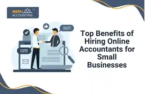 Blog and Insights 47 Top Benefits of Hiring Online Accountants for Small Businesses