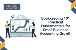 Bookkeeping 101: Practical Fundamentals for Small Business Accounting Growth