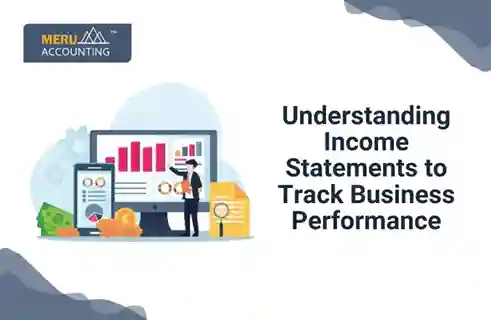 Understanding Income Statements to Track Business Performance 2 Understanding Income Statements to Track Business Performance